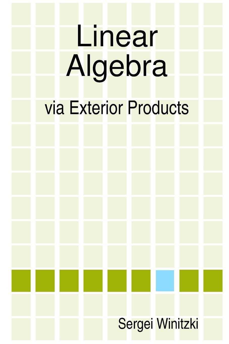 Cover: 9781409294962 | Linear Algebra via Exterior Products | Sergei Winitzki | Taschenbuch