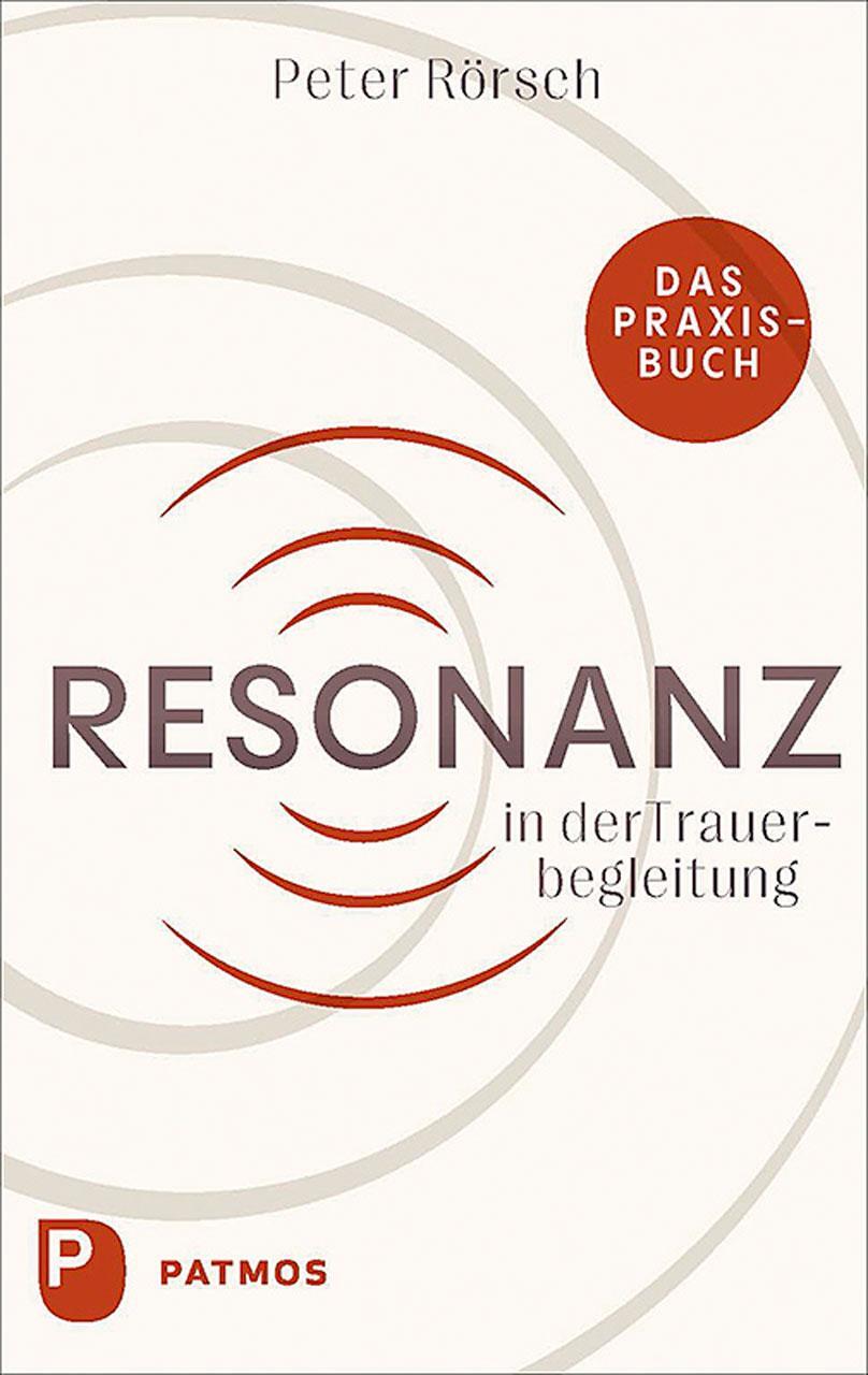 Cover: 9783843614818 | Resonanz in der Trauerbegleitung | Das Praxisbuch | Peter Rörsch
