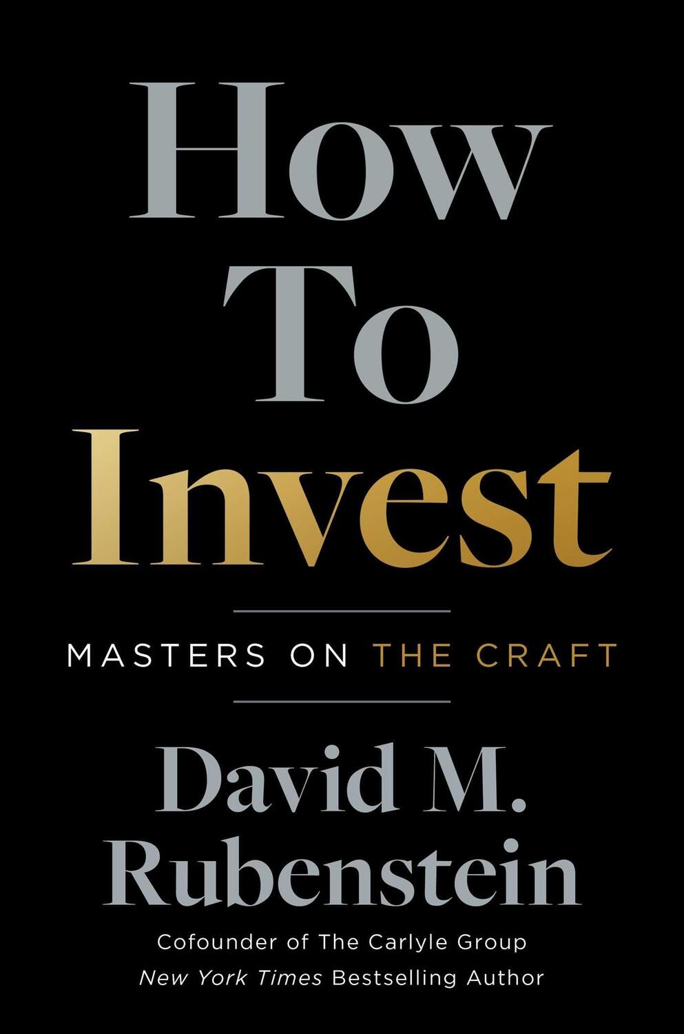Cover: 9781668010556 | How to Invest | Masters on the Craft | David M. Rubenstein | Buch