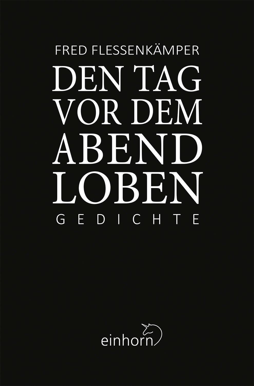 Cover: 9783957471345 | Den Tag vor dem Abend loben | Fred Flessenkämper | Buch | Deutsch