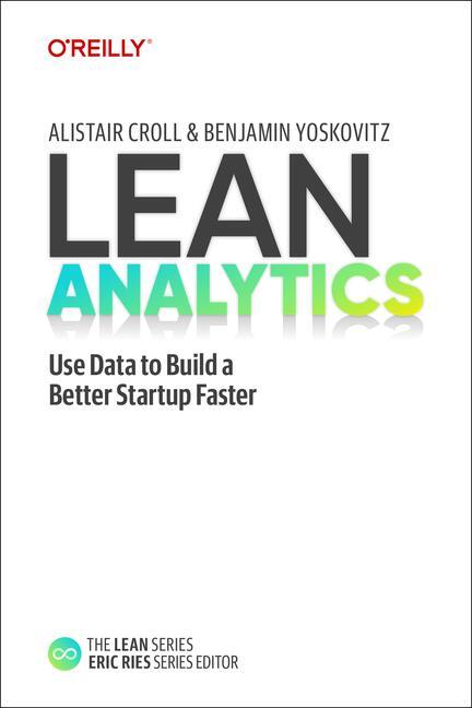 Cover: 9781098168186 | Lean Analytics | Use Data to Build a Better Startup Faster | Buch