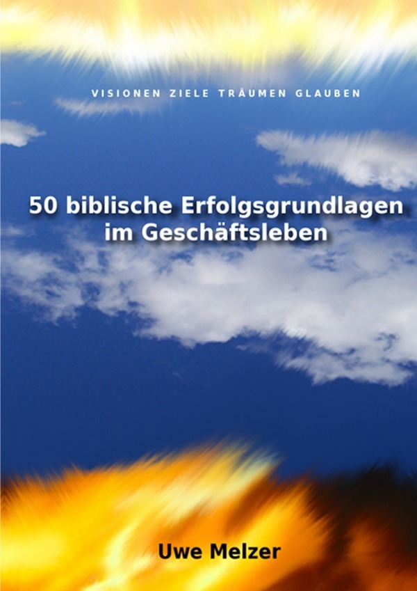 Cover: 9783756537334 | 50 biblische Erfolgsgrundlagen im Geschäftsleben | Uwe Melzer | Buch