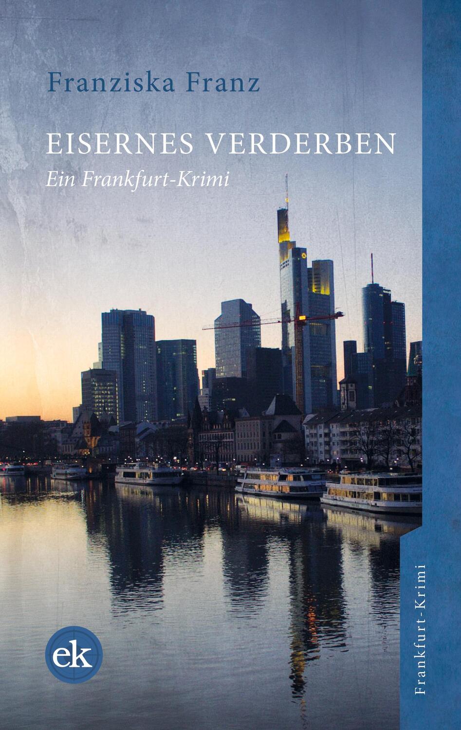 Cover: 9783946734796 | Eisernes Verderben | Ein Frankfurt-Krimi | Franziska Franz | Buch