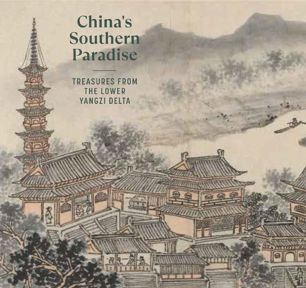 Cover: 9780300273243 | China's Southern Paradise | Treasures from the Lower Yangzi Delta