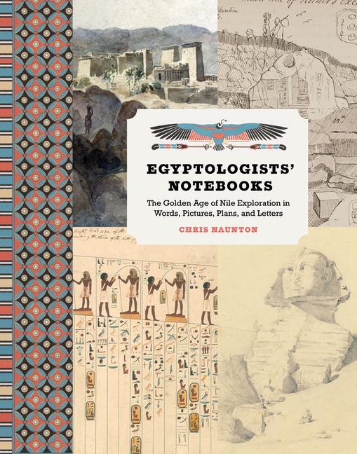 Cover: 9781606066768 | Egyptologists' Notebooks: The Golden Age of Nile Exploration in...