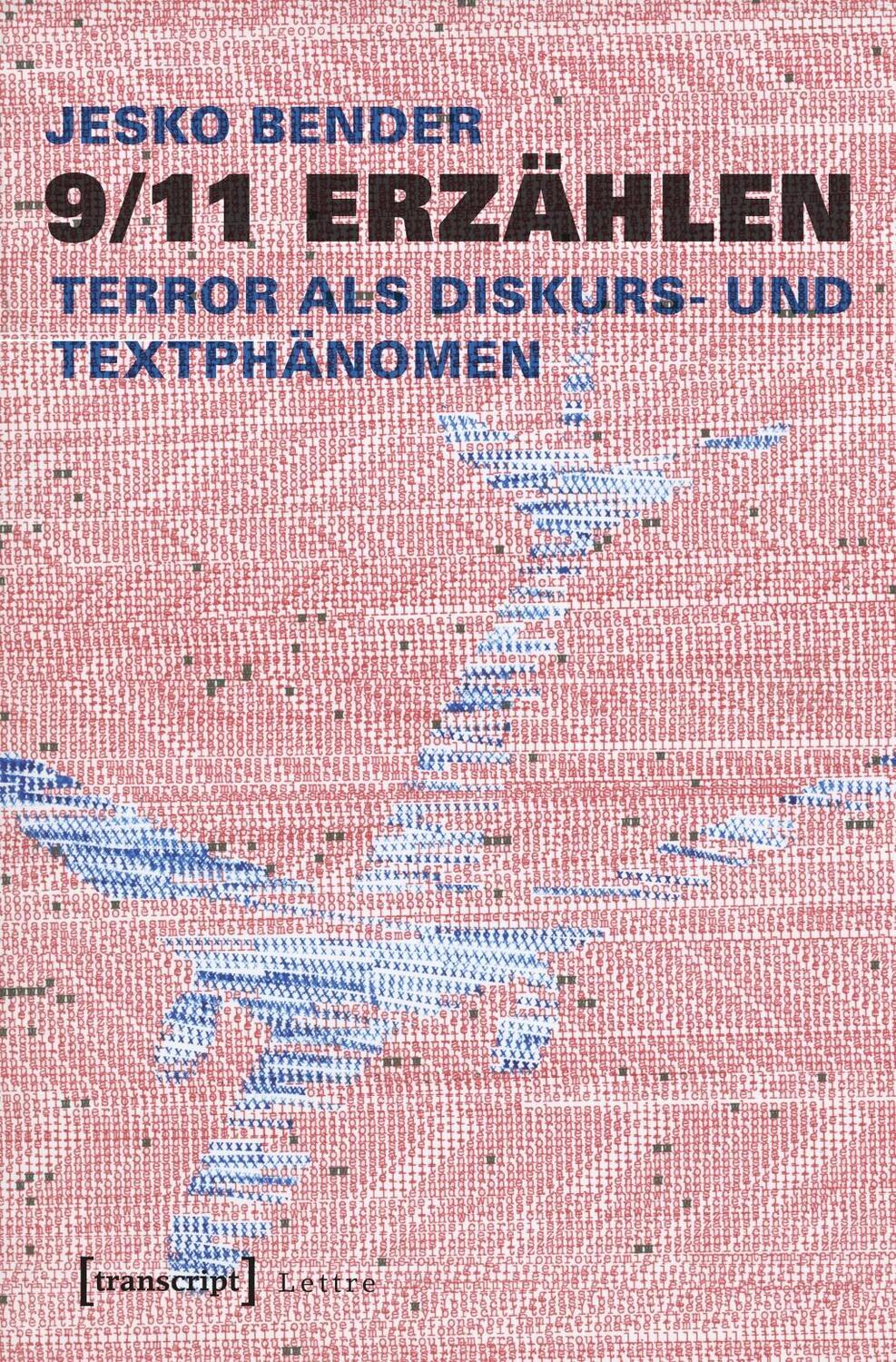 Cover: 9783837640144 | 9/11 erzählen | Terror als Diskurs- und Textphänomen, Lettre | Bender