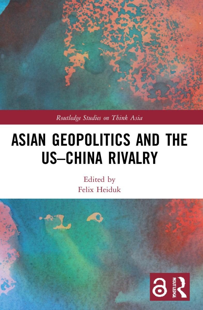 Cover: 9780367618469 | Asian Geopolitics and the US-China Rivalry | Felix Heiduk | Buch