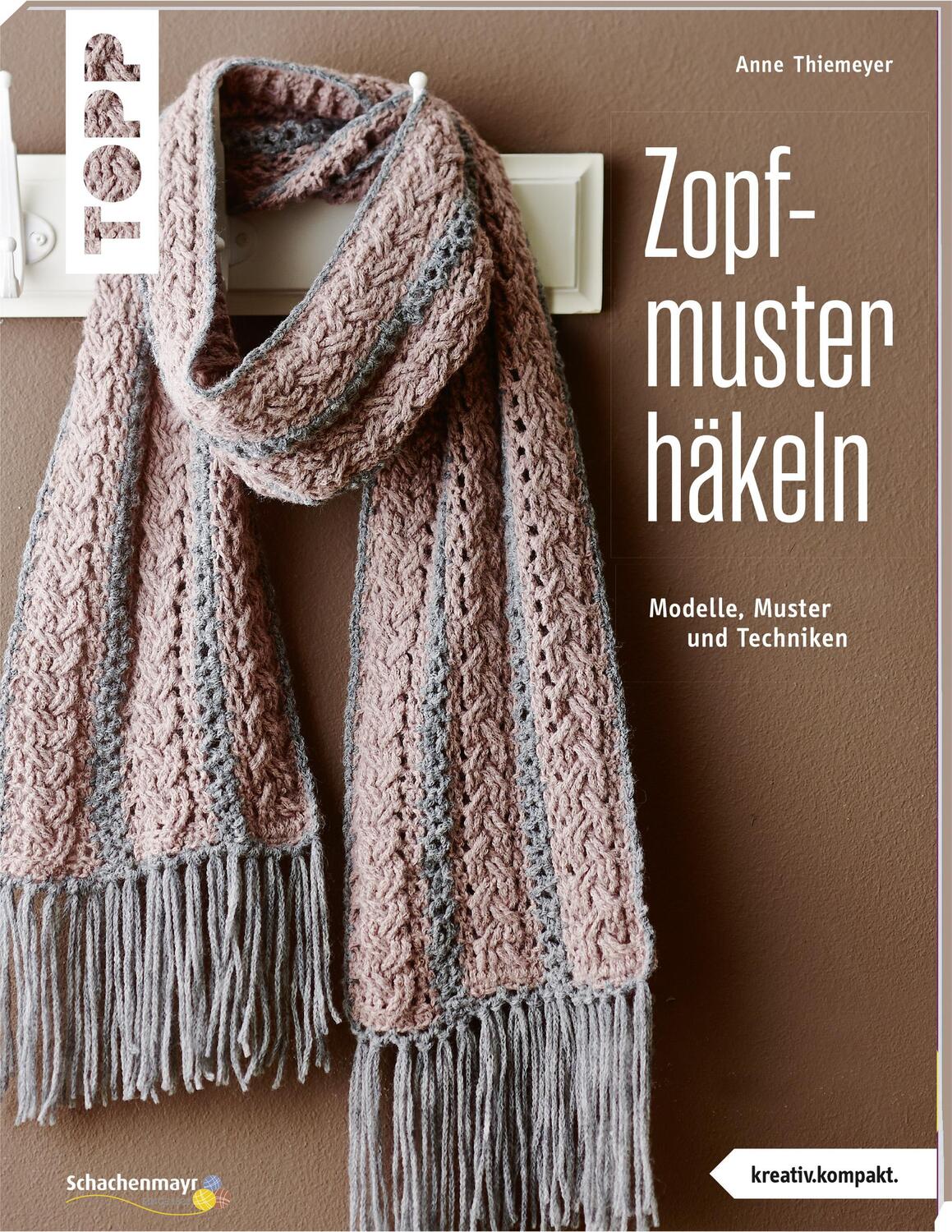 Cover: 9783772468261 | Zopfmuster häkeln (kreativ.kompakt.) | Anne Thiemeyer | Taschenbuch