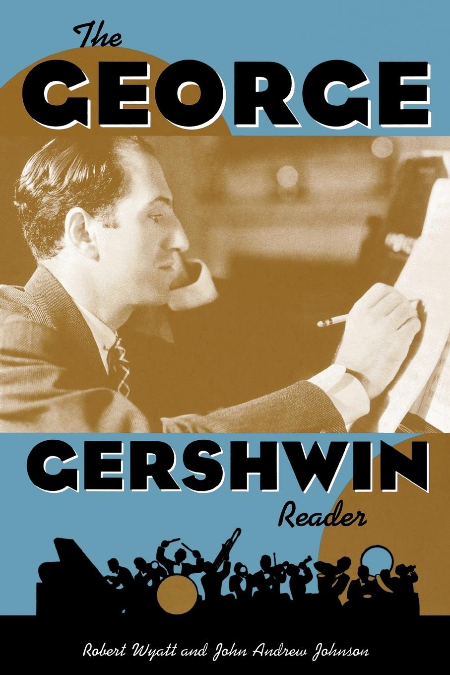 Cover: 9780195327113 | The George Gershwin Reader | Robert Wyatt (u. a.) | Taschenbuch | 2007