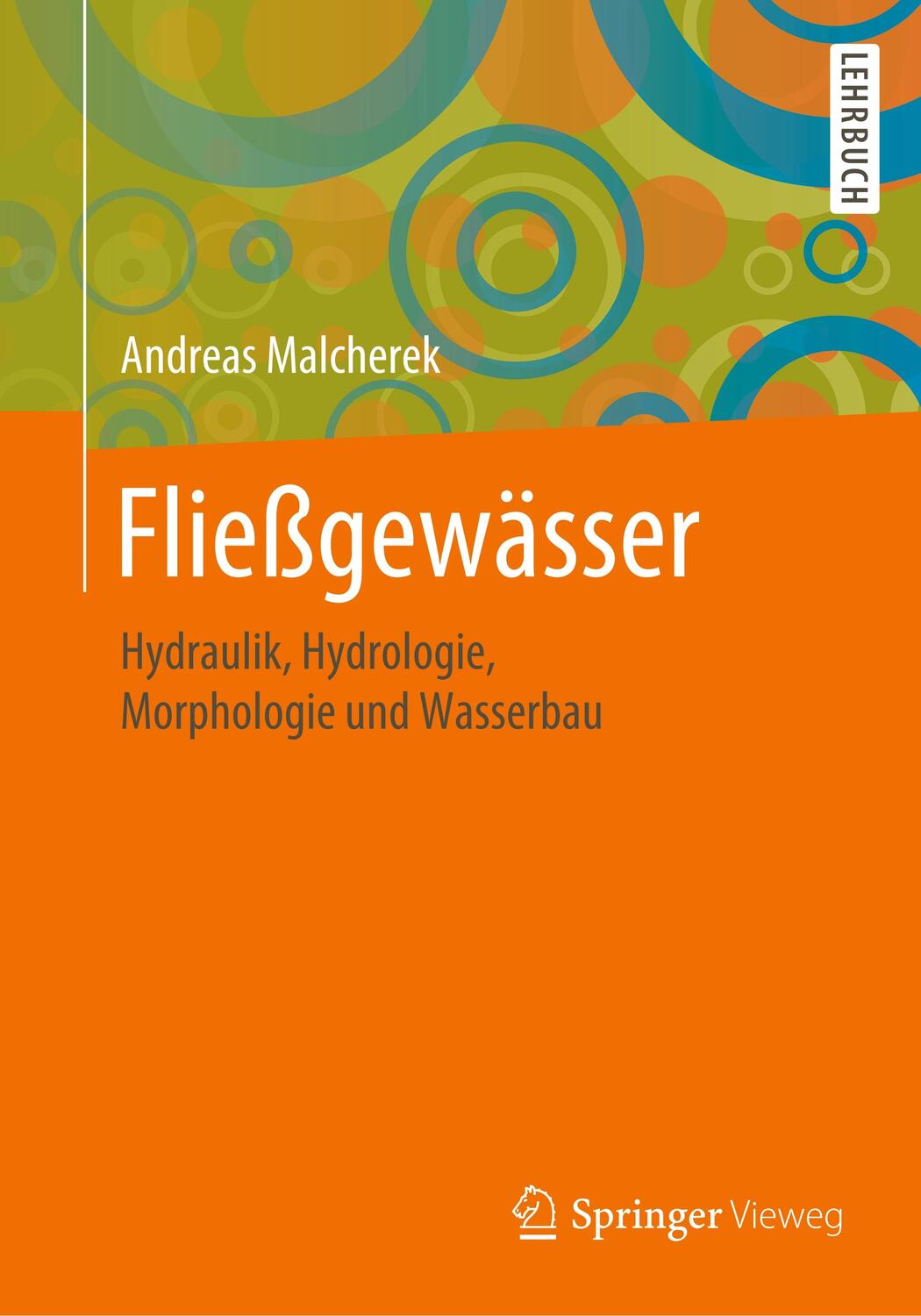 Cover: 9783658269999 | Fließgewässer | Hydraulik, Hydrologie, Morphologie und Wasserbau