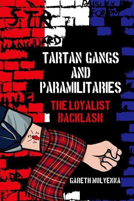 Cover: 9781781383261 | Tartan Gangs and Paramilitaries | The Loyalist Backlash | Mulvenna