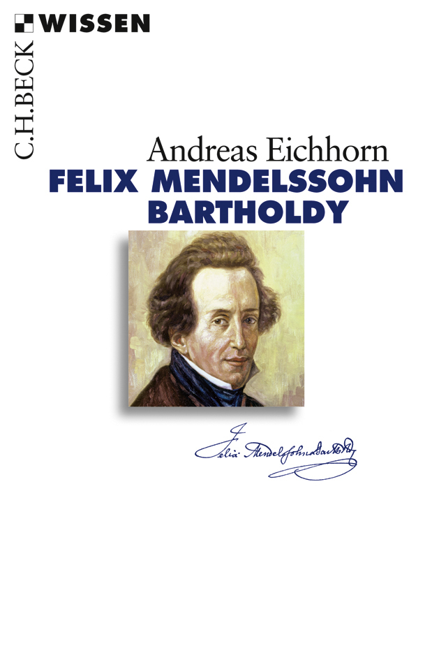 Cover: 9783406562495 | Felix Mendelssohn Bartholdy | Andreas Eichhorn | Taschenbuch | 127 S.