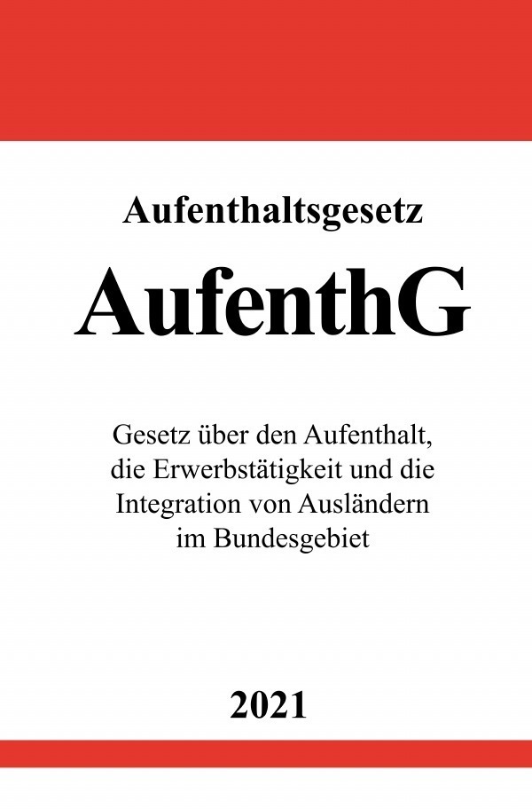 Cover: 9783754913024 | Aufenthaltsgesetz (AufenthG) | Ronny Studier | Taschenbuch | Deutsch