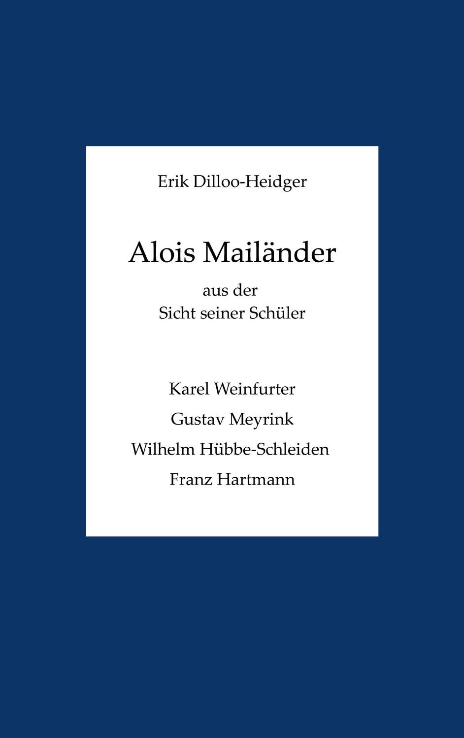 Cover: 9783758383847 | Alois Mailänder aus der Sicht seiner Schüler | Erik Dilloo-Heidger