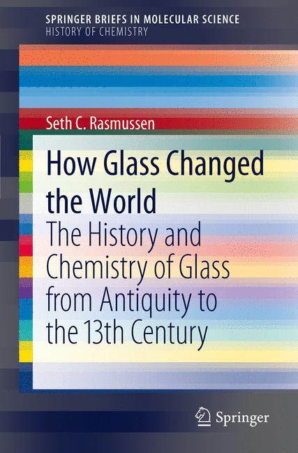 Cover: 9783642281822 | How Glass Changed the World | Seth C. Rasmussen | Taschenbuch | x
