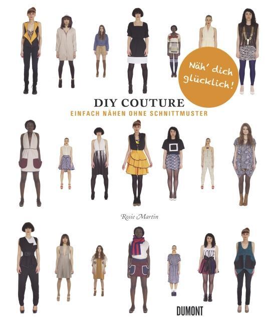 Cover: 9783832194314 | Do It Yourself Couture. Einfach nähen ohne Schnittmuster | Martin