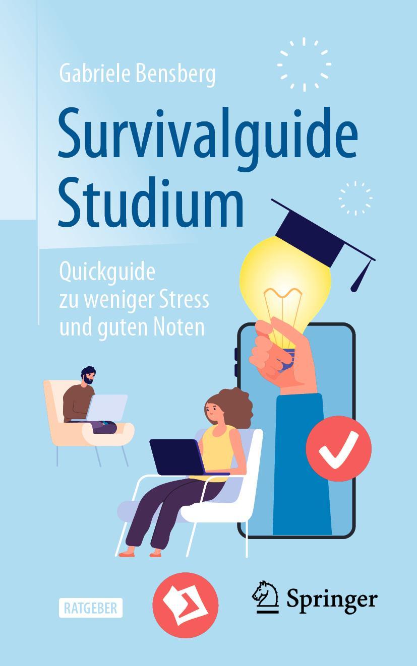 Cover: 9783662638941 | Survivalguide Studium | Quickguide zu weniger Stress und guten Noten