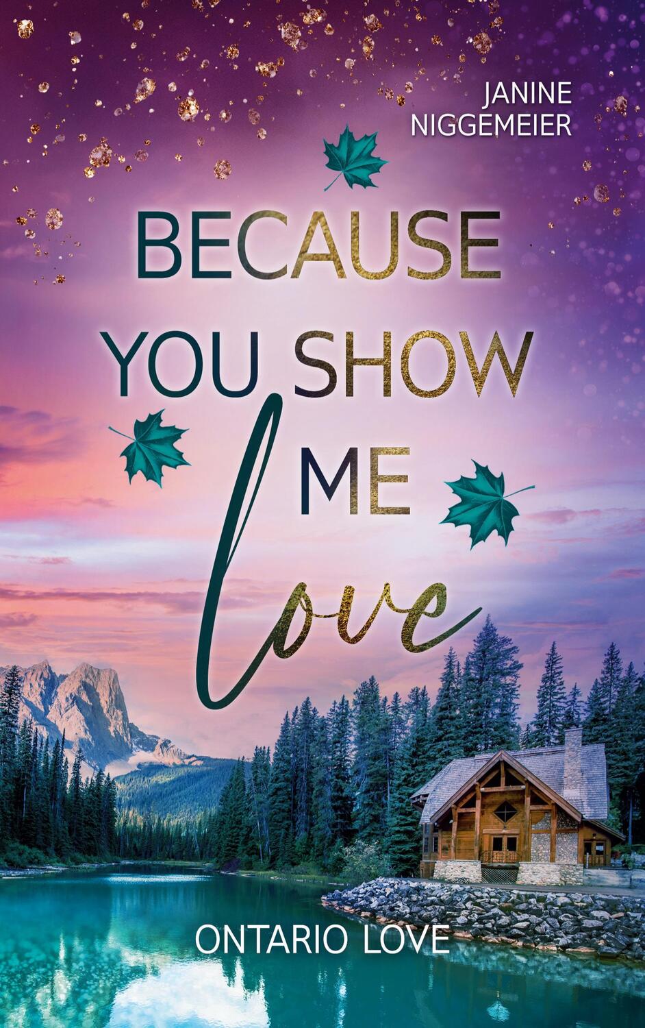 Cover: 9783758326585 | Because you show me love | Ontario Love | Janine Niggemeier | Buch