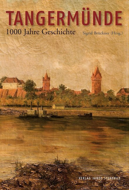 Cover: 9783899233964 | Tangermünde | 1000 Jahre Geschichte. Im Auftrag der Stadt Tangermünde