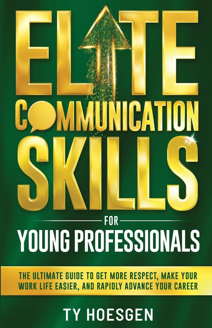 Cover: 9781778162008 | Elite Communication Skills for Young Professionals | Ty Hoesgen | Buch