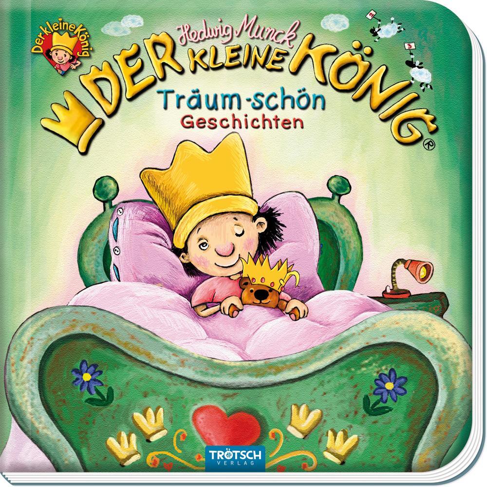 Cover: 9783965521896 | Trötsch Der kleine König Träum Schön Geschichten Vorlesebuch | KG