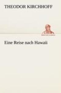 Cover: 9783842491212 | Eine Reise nach Hawaii | Theodor Kirchhoff | Taschenbuch | Paperback