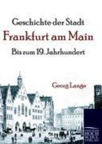 Cover: 9783867413282 | Geschichte der Stadt Frankfurt am Main | Bis zum 19. Jahrhundert