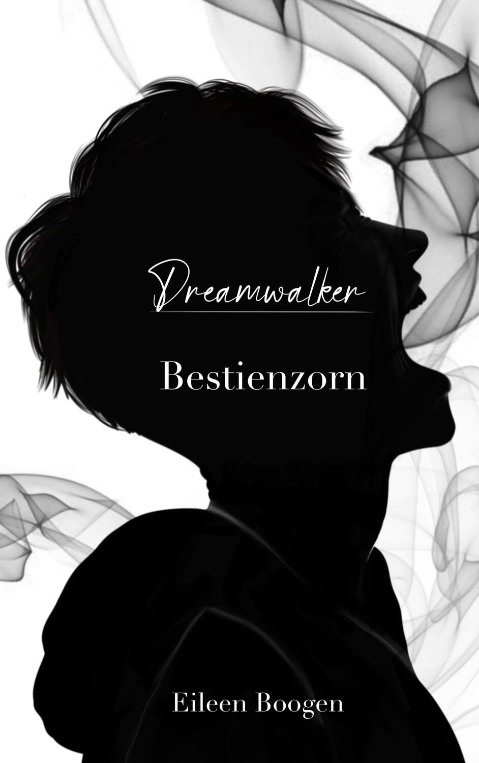 Cover: 9783734738852 | Dreamwalker - Bestienzorn | Eileen Boogen | Taschenbuch | Dreamwalker