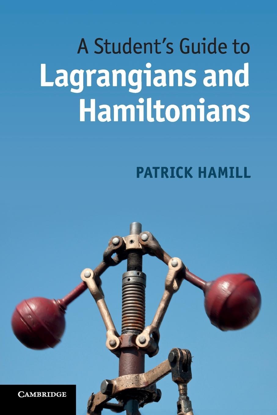Cover: 9781107617520 | A Student's Guide to Lagrangians and Hamiltonians | Patrick Hamill