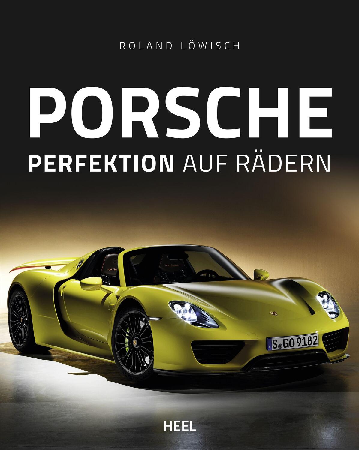 Cover: 9783958438804 | Porsche | Perfektion auf Rädern | Roland Löwisch | Buch | Deutsch