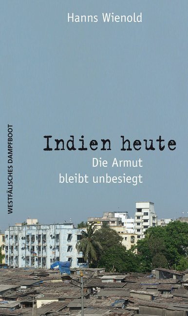 Cover: 9783896912794 | Indien heute | Die Armut bleibt unbesiegt | Hanns Wienold | Buch
