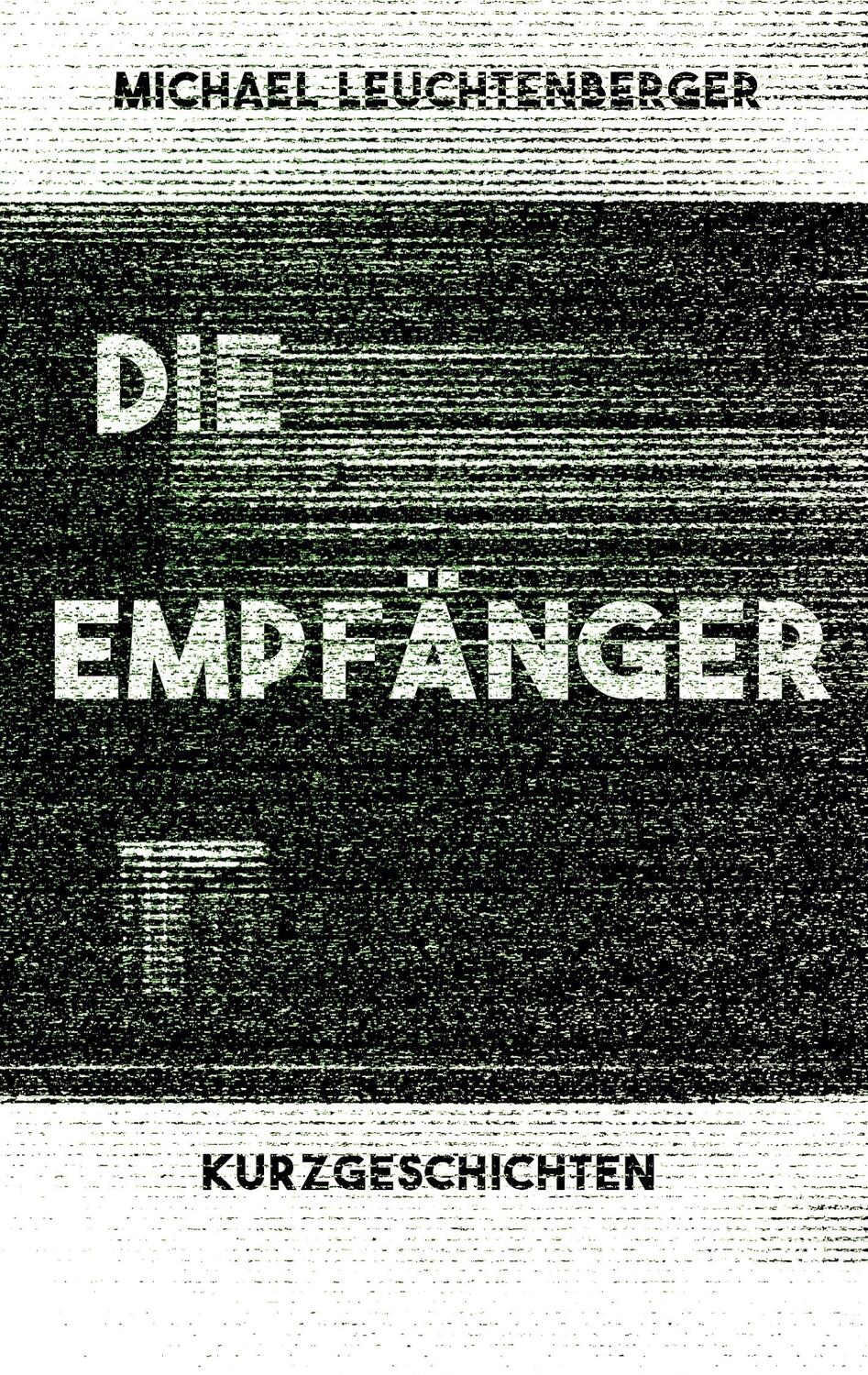 Cover: 9783757814830 | Die Empfänger | Michael Leuchtenberger | Taschenbuch | Paperback