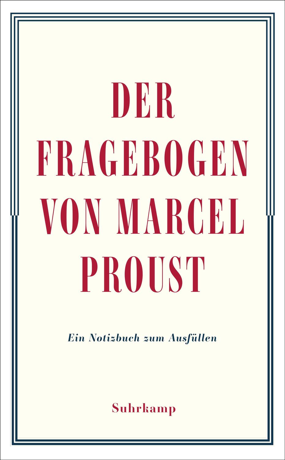 Cover: 9783518474310 | Der Fragebogen von Marcel Proust. Ein Notizbuch zum Ausfüllen | Proust