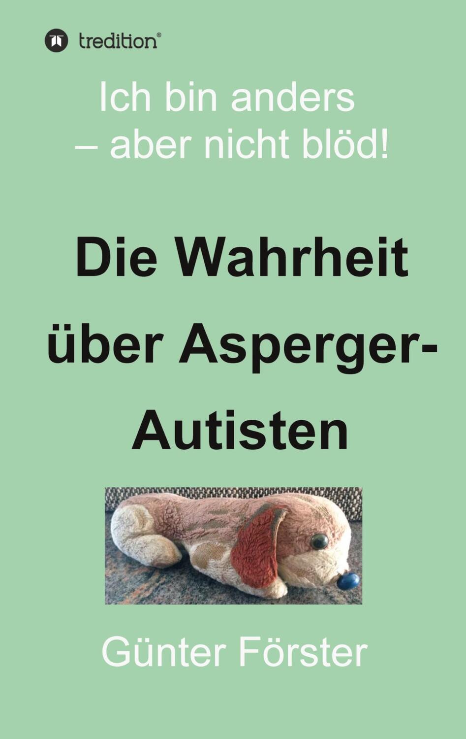 Cover: 9783749724338 | Die Wahrheit über Asperger-Autisten | Günter Förster | Buch | 216 S.