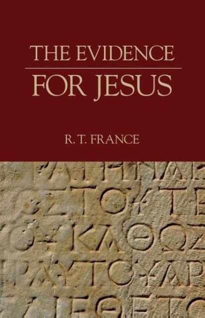 Cover: 9781573833707 | The Evidence for Jesus | R. T. France | Taschenbuch | Paperback | 2006