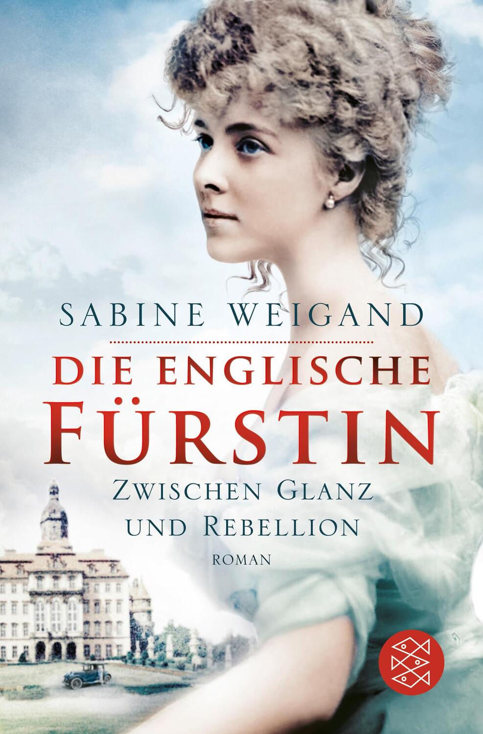 Cover: 9783596703050 | Die englische Fürstin | Zwischen Glanz und Rebellion | Sabine Weigand