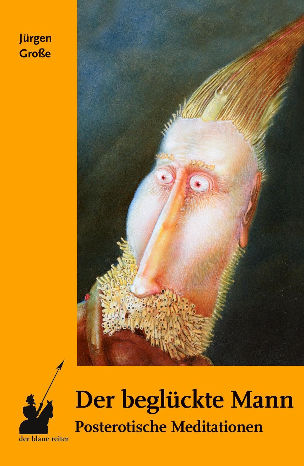 Cover: 9783933722799 | Der beglückte Mann | Posterotische Meditationen | Jürgen Große | Buch
