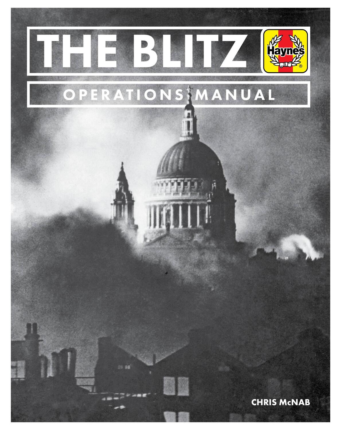 Cover: 9781785216404 | The Blitz Operations Manual | Chris McNab | Buch | Operations Manual