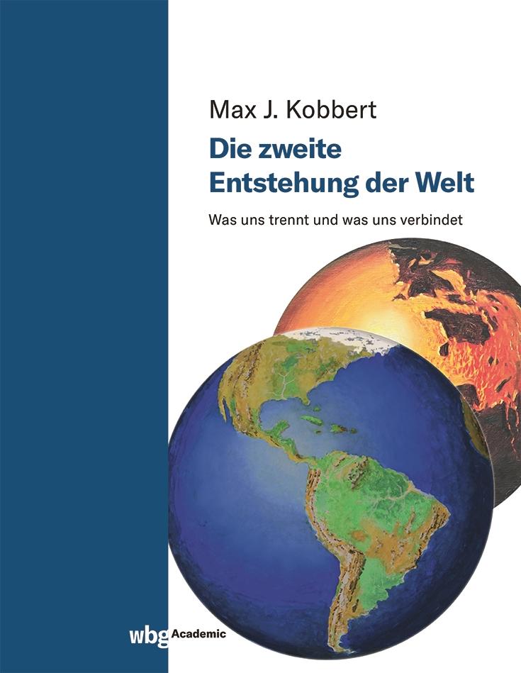 Cover: 9783534407606 | Die zweite Entstehung der Welt | Was uns trennt und was uns verbindet