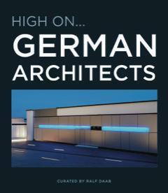 Cover: 9788499360553 | High On... German Architects | Ralf Daab | Buch | Deutsch | 2022