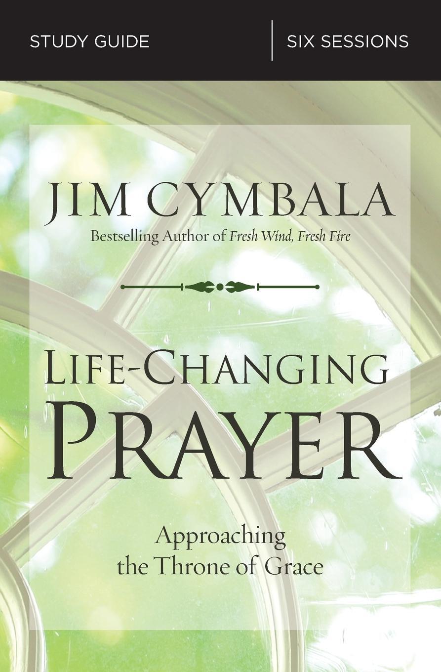 Cover: 9780310694847 | Life-Changing Prayer Study Guide | Approaching the Throne of Grace