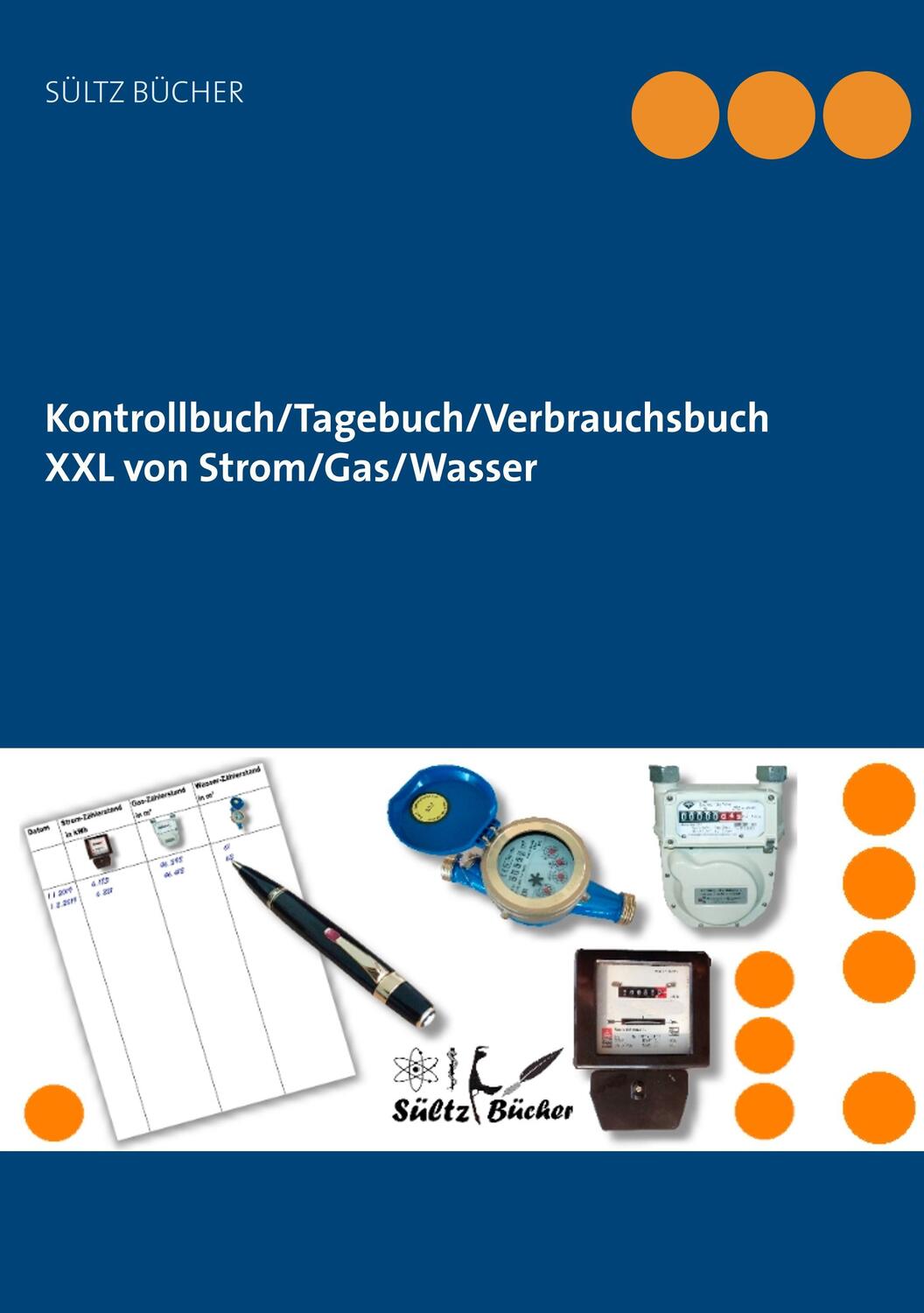 Cover: 9783746024653 | Kontrollbuch/Tagebuch/Verbrauchsbuch XXL von Strom/Gas/Wasser | Buch