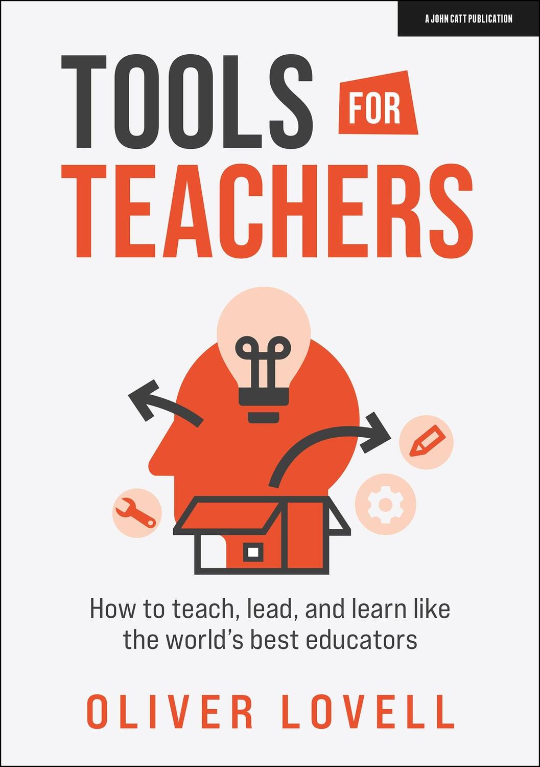 Cover: 9781915261069 | Tools for Teachers: How to teach, lead, and learn like the world's...