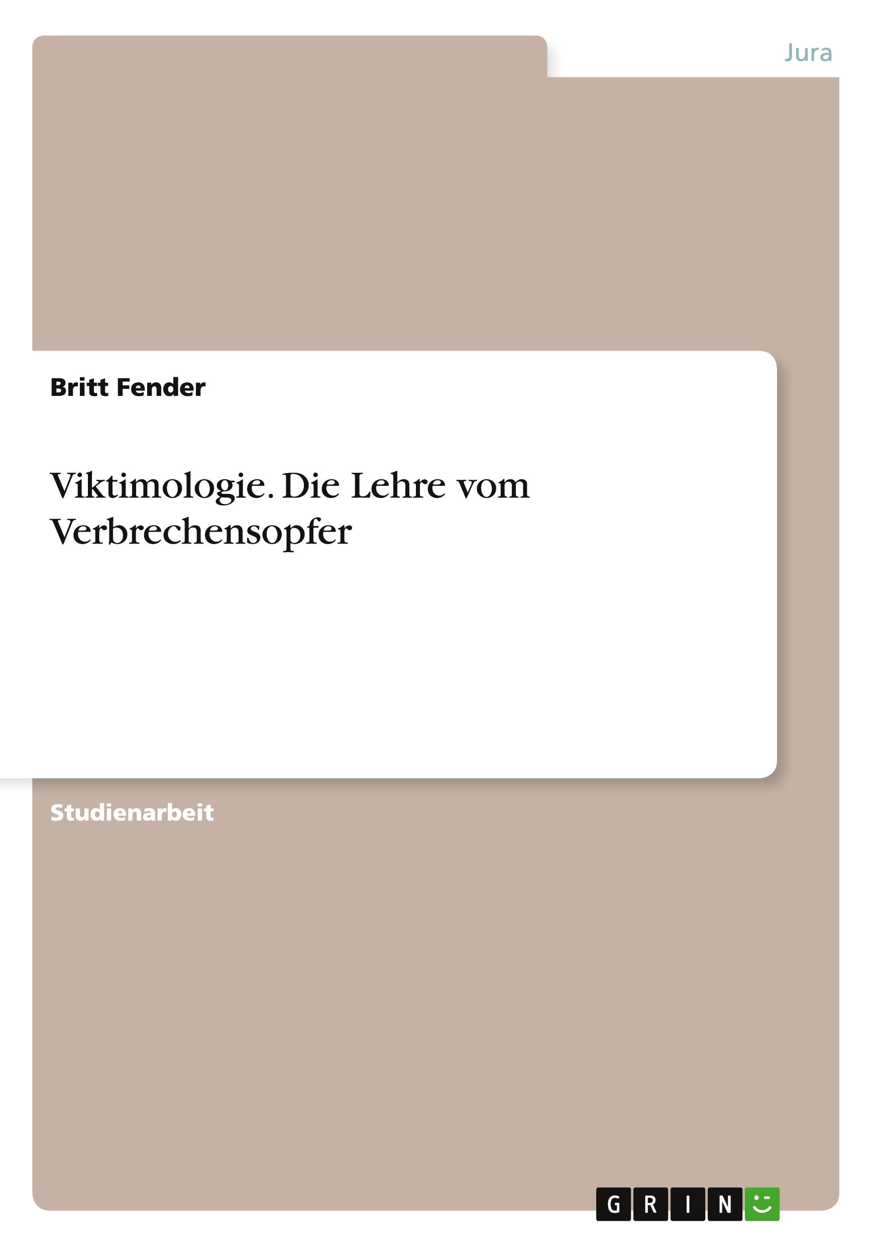 Cover: 9783656691679 | Viktimologie. Die Lehre vom Verbrechensopfer | Britt Fender | Buch