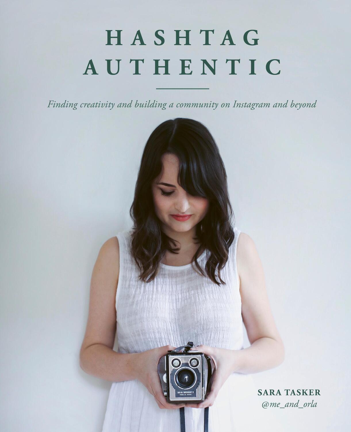 Cover: 9781911127611 | Hashtag Authentic | Sara Tasker | Buch | Gebunden | Englisch | 2019