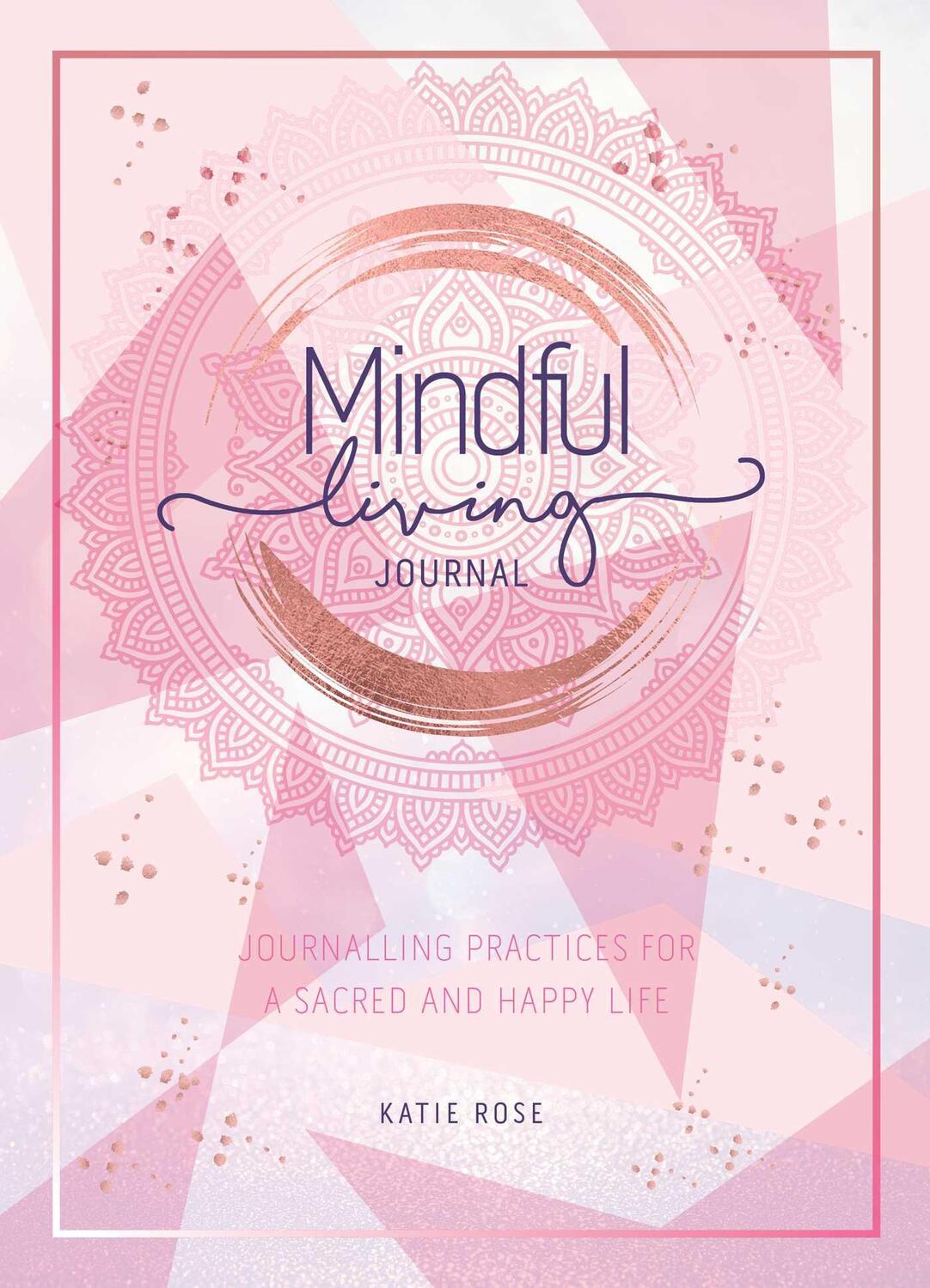 Cover: 9781925924473 | Mindful Living Journal | Katie Rose | Taschenbuch | Englisch | 2021