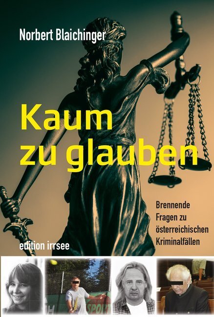 Cover: 9783903321090 | Kaum zu glauben | Brennende Fragen zu österreichischen Kriminalfällen