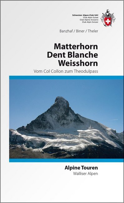 Cover: 9783859022973 | Matterhorn Dent Blanche Weisshorn | Vom Col Collon zum Theodulpass