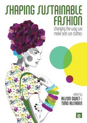 Cover: 9781849712422 | Shaping Sustainable Fashion: Changing the Way We Make and Use Clothes