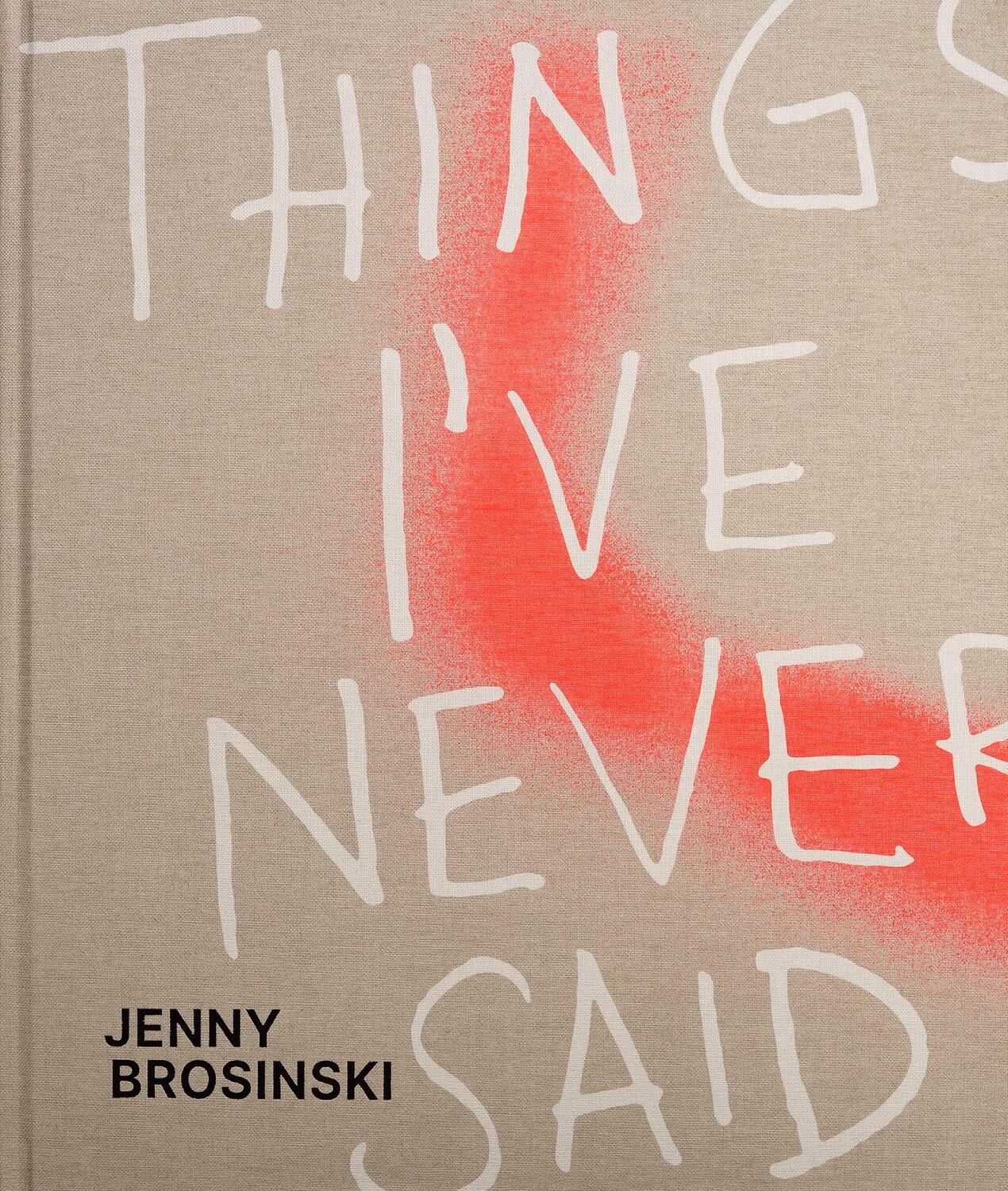 Cover: 9783969121504 | Jenny Brosinski - Things I've Never Said | Paul Carey-Kent (u. a.)